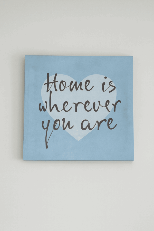 Home is Wherever You Are Art