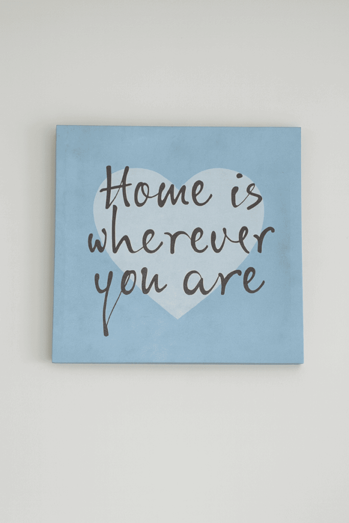 Home is Wherever You Are Art
