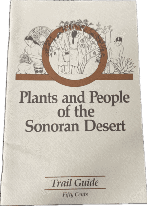 Plants and People of the Sonoran Desert Trail Guide