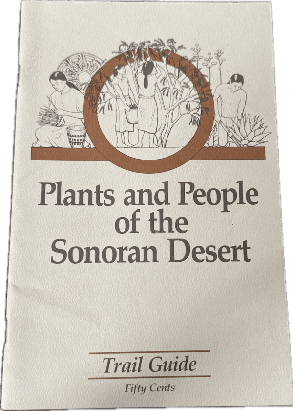 Plants and People of the Sonoran Desert Trail Guide